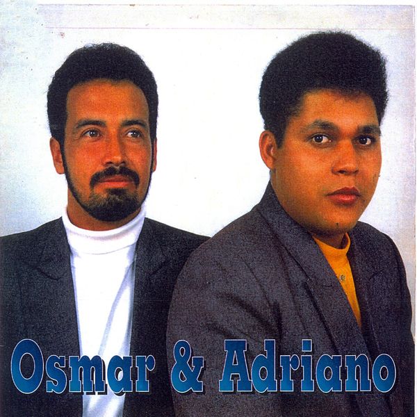 Osmar & Adriano - Osmar & Adriano Osmar & Adriano - Osmar & Adriano