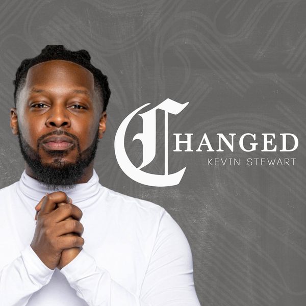 Kevin Stewart|Changed Kevin Stewart|Changed