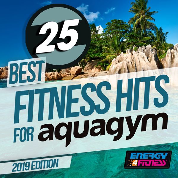 Various Artists - 25 Best Fitness Hits For Aqua Gym 2019 Edition Various Artists - 25 Best Fitness Hits For Aqua Gym 2019 Edition