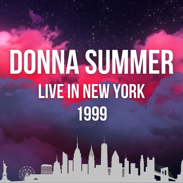 Donna Summer|Donna Summer Live In New York 1999 (Live)