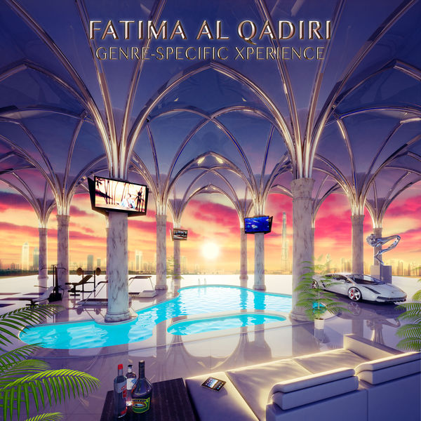 Fatima Al Qadiri - Genre-Specific Xperience Fatima Al Qadiri - Genre-Specific Xperience