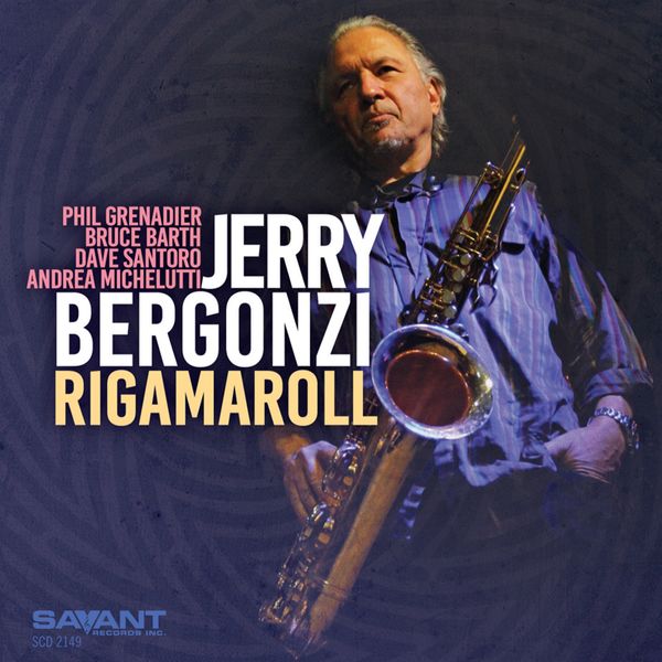 Jerry Bergonzi - Rigamaroll Jerry Bergonzi - Rigamaroll