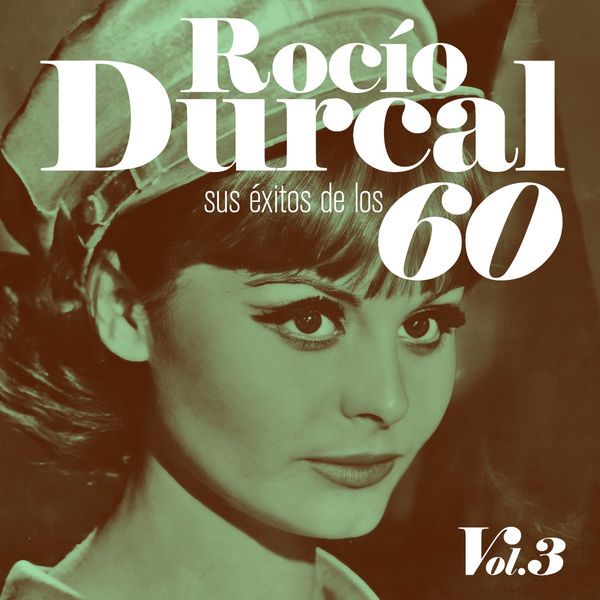 Rocío Dúrcal|Rocío Dúrcal - Sus éxitos de los 60 Vol. 3 Rocío Dúrcal|Rocío Dúrcal - Sus éxitos de los 60 Vol. 3