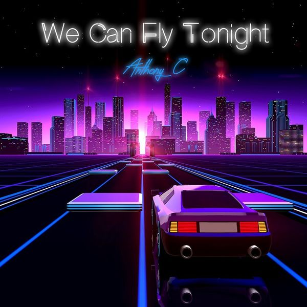 Anthony C - We Can Fly Tonight Anthony C - We Can Fly Tonight