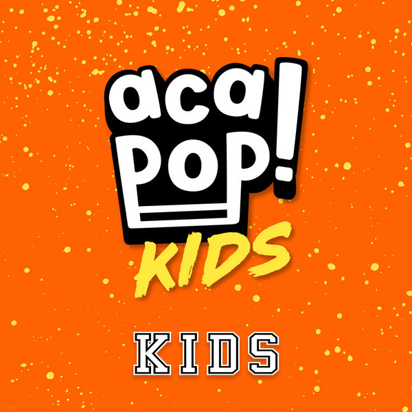 Acapop! KIDS - Kids Acapop! KIDS - Kids