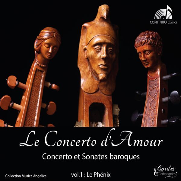 Philippe Foulon, Jean-Pierre Nouhaud, Marie Nouhaud, William Waters - Le concerto d'amour: Concerto et sonates baroques, Vol. 1, Le phénix Philippe Foulon, Jean-Pierre Nouhaud, Marie Nouhaud, William Waters - Le concerto d'amour: Concerto et sonates baroques, Vol. 1, Le phénix