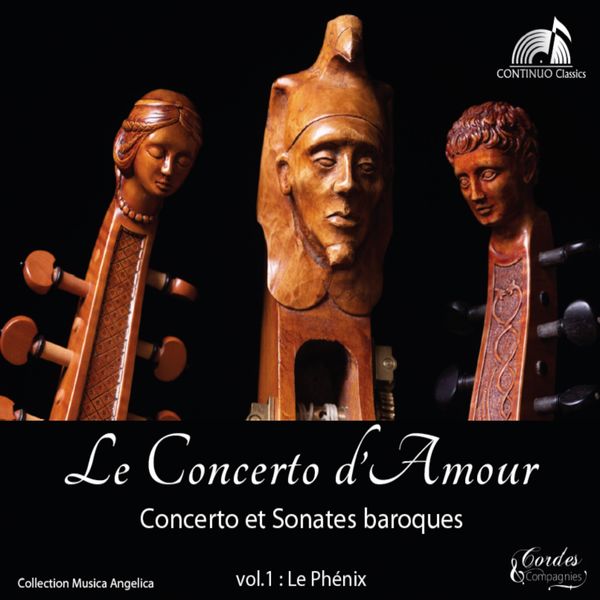 Philippe Foulon, Jean-Pierre Nouhaud, Marie Nouhaud, William Waters|Le concerto d'amour: Concerto et sonates baroques, Vol. 1, Le phénix