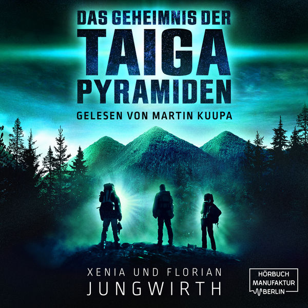 Xenia Jungwirth|Das Geheimnis der Taiga-Pyramiden  (ungekürzt)