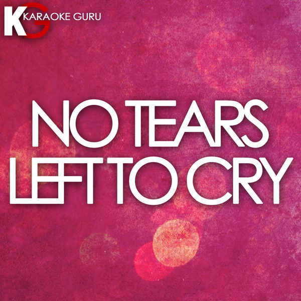 Karaoke Guru|No Tears Left to Cry (Originally Performed by Ariana Grande)