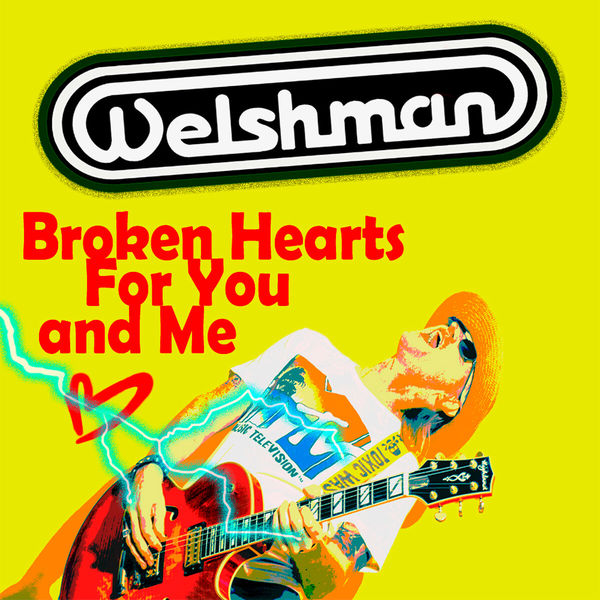 Welshman - Broken Hearts for You and Me Welshman - Broken Hearts for You and Me