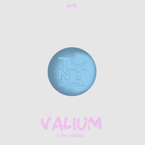 Tony Marell|Valium Tony Marell|Valium