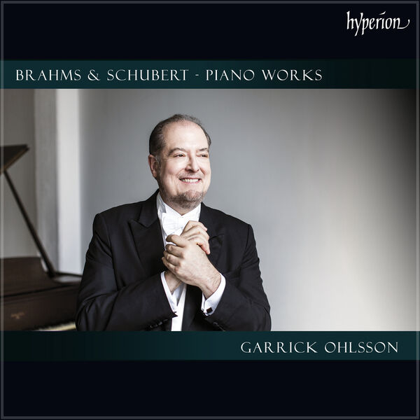 Garrick Ohlsson|Brahms & Schubert: Piano Works Garrick Ohlsson|Brahms & Schubert: Piano Works