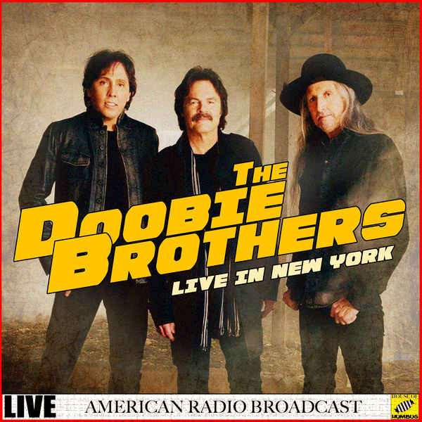 The Doobie Brothers - The Doobie Brothers Live in New York The Doobie Brothers - The Doobie Brothers Live in New York