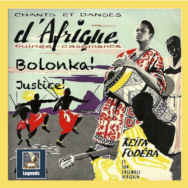Keïta Fodéba & His African Ensemble - African Songs & Dances, Vol. 1: Bolonka! Justice! (Remastered 2018) Keïta Fodéba & His African Ensemble - African Songs & Dances, Vol. 1: Bolonka! Justice! (Remastered 2018)