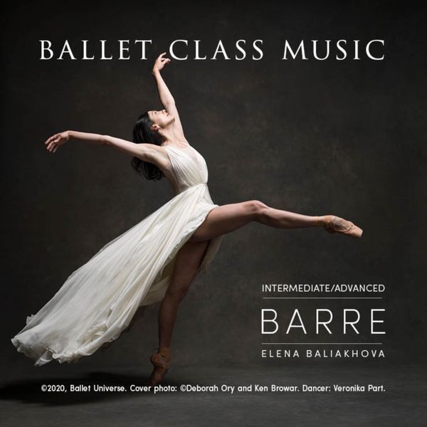 Elena Baliakhova|Ballet Class Music Intermediate / Advanced Barre Elena Baliakhova|Ballet Class Music Intermediate / Advanced Barre