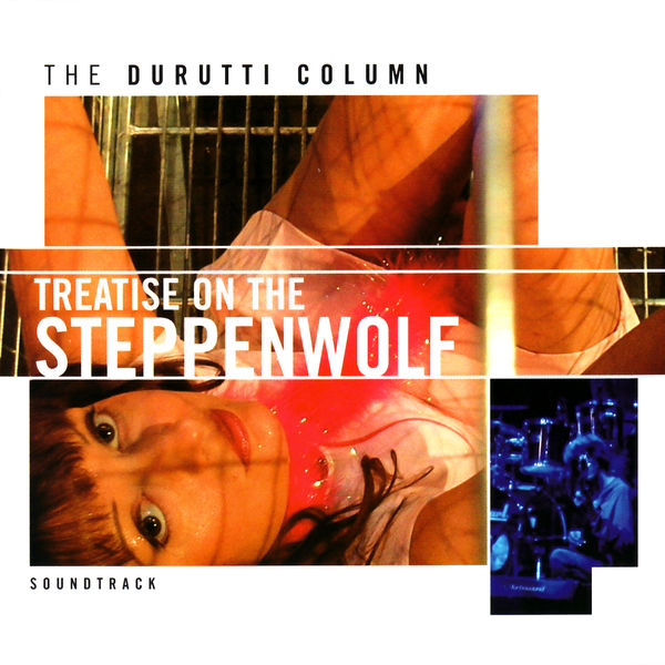 The Durutti Column - Treatise on the Steppenwolf The Durutti Column - Treatise on the Steppenwolf