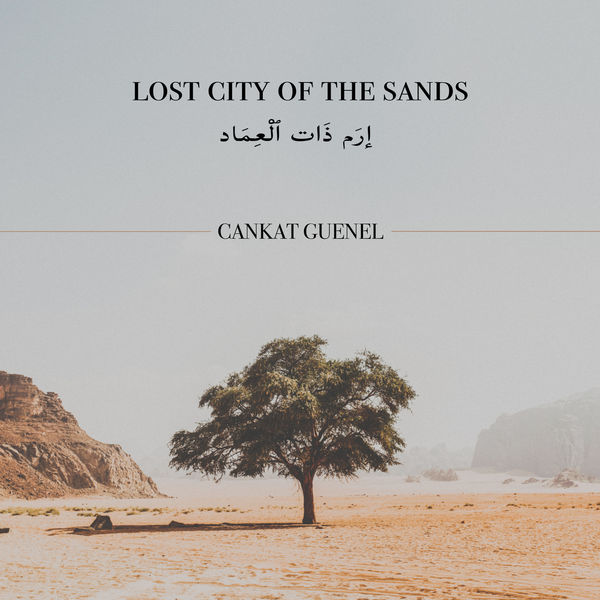 Cankat Guenel - Lost City of the Sands Cankat Guenel - Lost City of the Sands