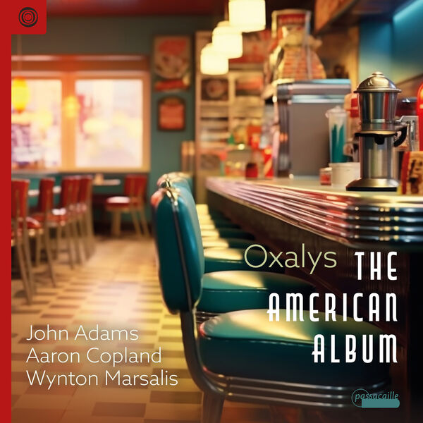 Oxalys|The American Album: Works by John Adams, Aaron Copland & Wynton Marsalis Oxalys|The American Album: Works by John Adams, Aaron Copland & Wynton Marsalis