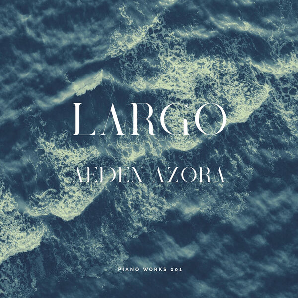 Aeden Azora|Largo Aeden Azora|Largo