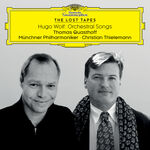 Thomas Quasthoff The Lost Tapes - Hugo Wolf: Orchestral Songs