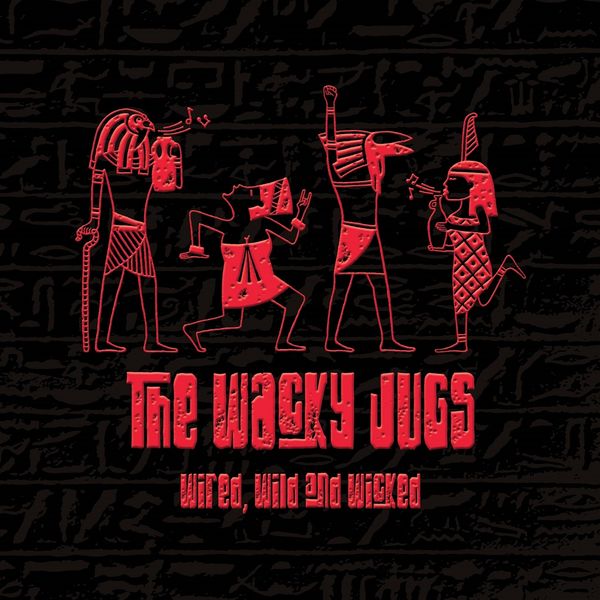 The Wacky Jugs|Wired, Wild and Wicked