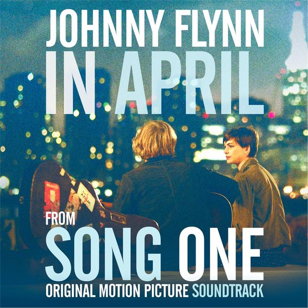 Johnny Flynn|In April (From "Song One) [Original Motion Picture Soundtrack]