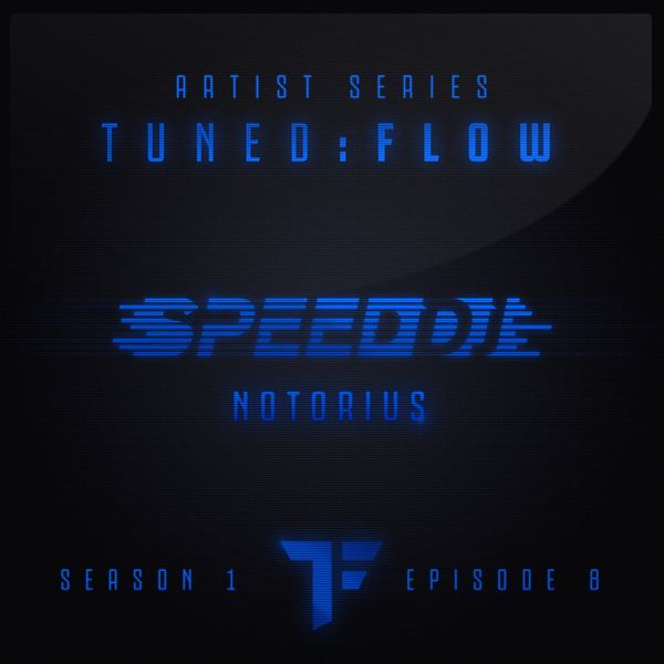 DJ Speed|Notorius (T:F Artist Series S01-E08) DJ Speed|Notorius (T:F Artist Series S01-E08)