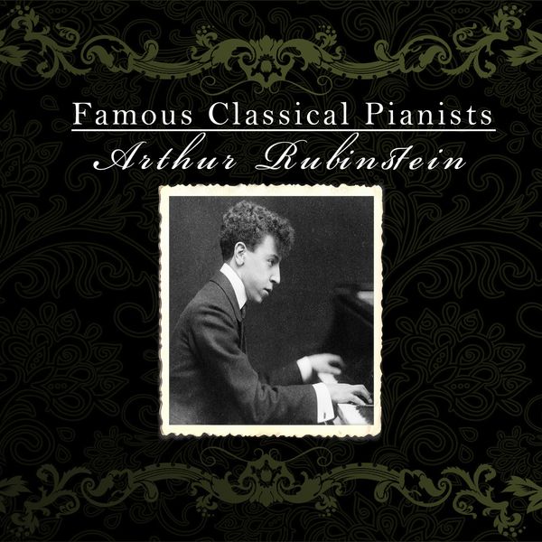 Arthur Rubinstein|Famous Classical Pianists / Arthur Rubinstein