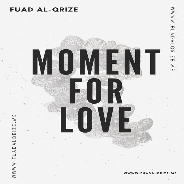 Fuad Al-Qrize|Moment for love Fuad Al-Qrize|Moment for love