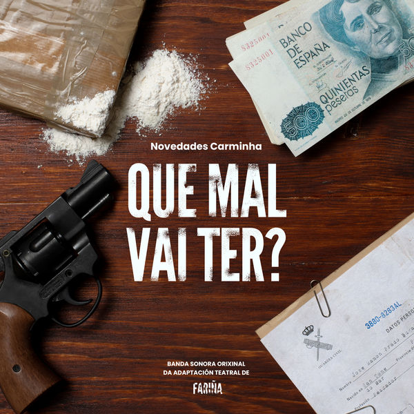 Farina - Que mal vai Ter? (B.S.O. da adaptación teatral de Fariña) Farina - Que mal vai Ter? (B.S.O. da adaptación teatral de Fariña)