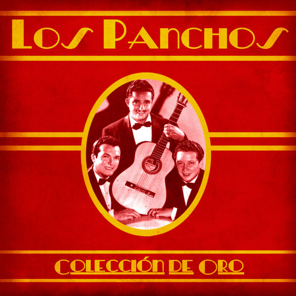 Los Panchos - Colección de Oro (Remastered) Los Panchos - Colección de Oro (Remastered)