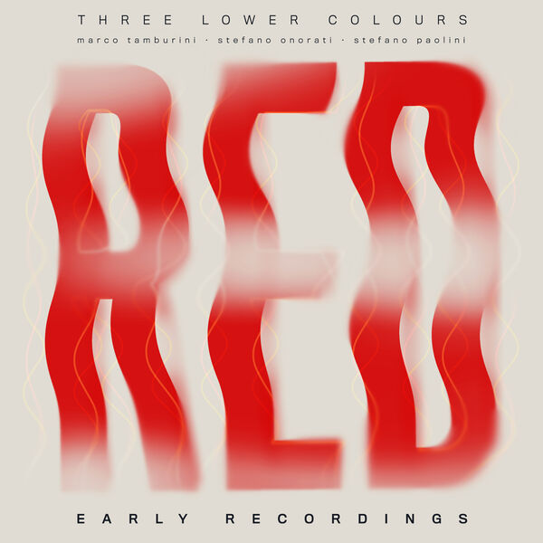 Three Lower Colours|Red - Early Recordings Three Lower Colours|Red - Early Recordings