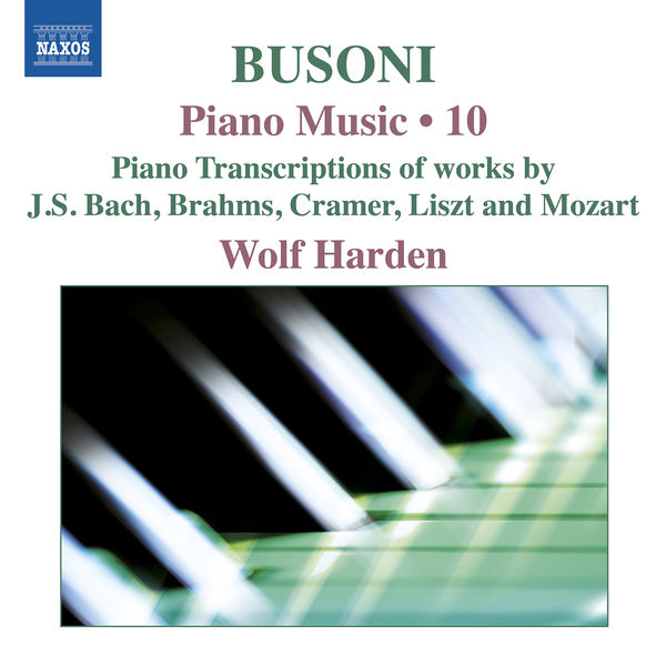 Wolf Harden - Busoni: Piano Music, Vol. 10 Wolf Harden - Busoni: Piano Music, Vol. 10