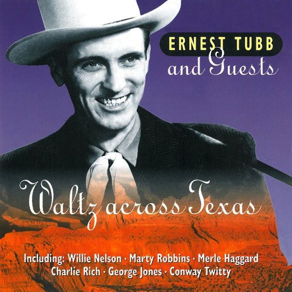 Ernest Tubb - Waltz Across Texas Ernest Tubb - Waltz Across Texas
