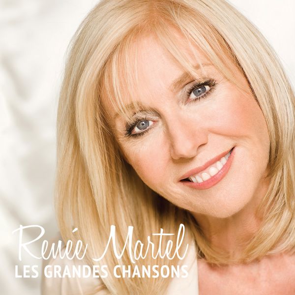 Renée Martel - Les grandes chansons Renée Martel - Les grandes chansons