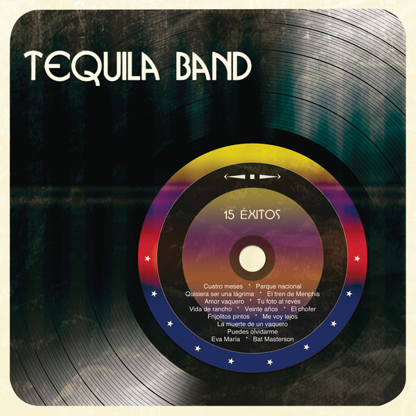 Tequila Band - 15 Éxitos Tequila Band - 15 Éxitos