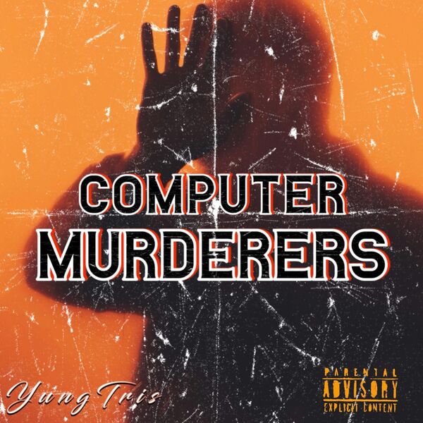 Yung Tris|Computer Murders Yung Tris|Computer Murders