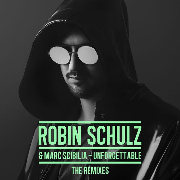 Robin Schulz - Unforgettable (The Remixes) Robin Schulz - Unforgettable (The Remixes)