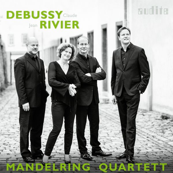 Mandelring Quartett|Debussy & Rivier: String Quartets Mandelring Quartett|Debussy & Rivier: String Quartets