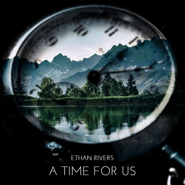 Ethan Rivers|A Time for Us Ethan Rivers|A Time for Us