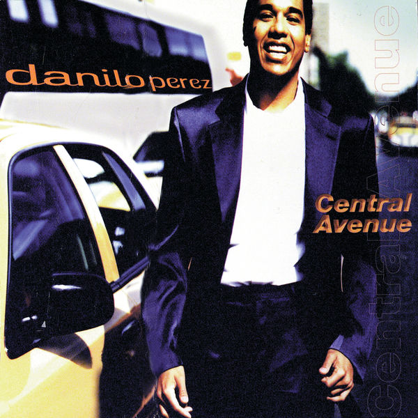 Danilo Pérez - Central Avenue Danilo Pérez - Central Avenue