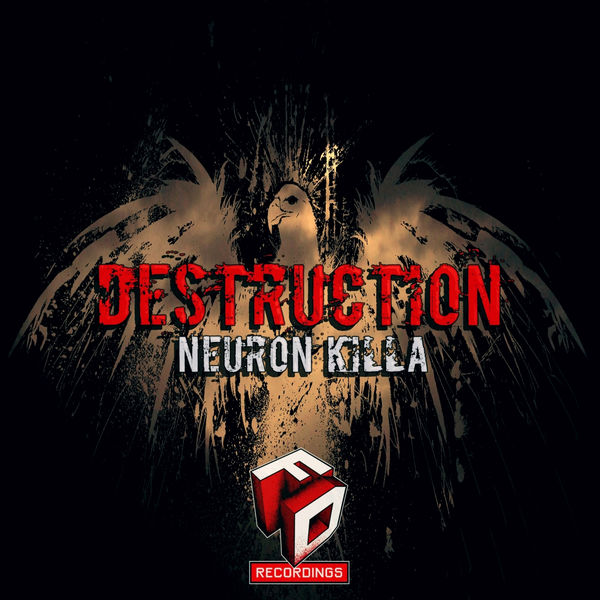 NeuroN KiLLa|Destruction NeuroN KiLLa|Destruction