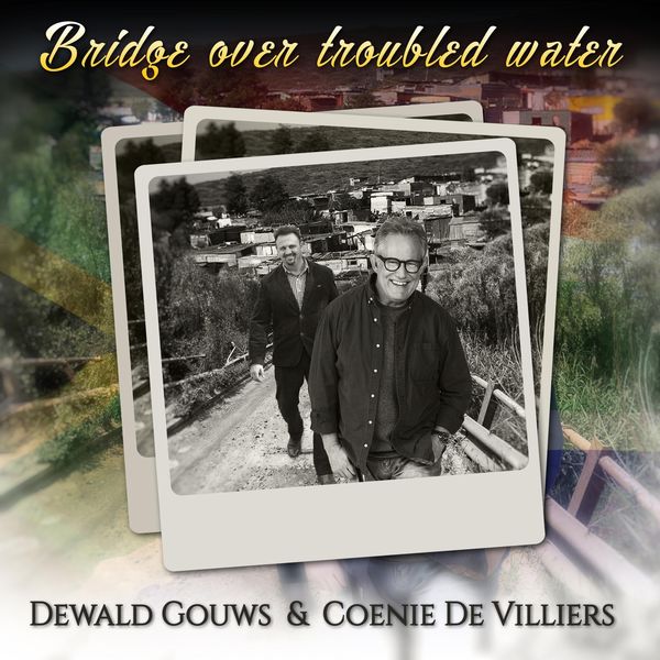 Dewald Gouws|Bridge over Troubled Water (feat. Coenie De Villiers) Dewald Gouws|Bridge over Troubled Water (feat. Coenie De Villiers)