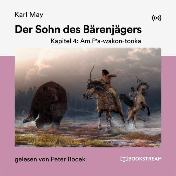 Bookstream Hörbücher - Der Sohn des Bärenjägers (Kapitel 4: Am P'a-wakon-tonka) Bookstream Hörbücher - Der Sohn des Bärenjägers (Kapitel 4: Am P'a-wakon-tonka)