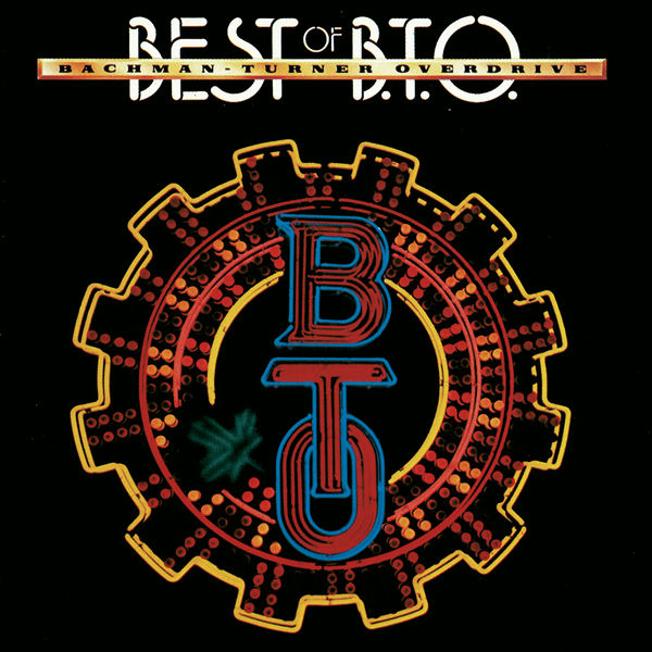 Bachman-Turner Overdrive|Best Of Bachman-Turner Overdrive Bachman-Turner Overdrive|Best Of Bachman-Turner Overdrive