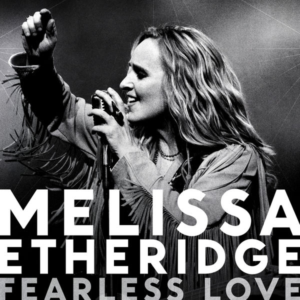 Fearless Love, Melissa Etheridge Qobuz