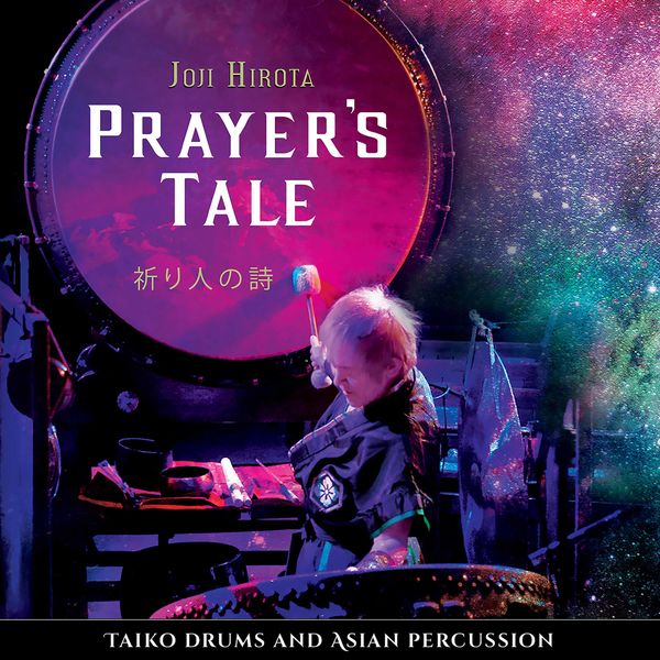 Joji Hirota|Prayer's Tale: Taiko Drums & Asian Percussion