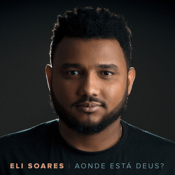 Eli Soares - Aonde Está Deus? Eli Soares - Aonde Está Deus?
