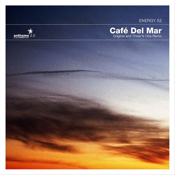 Energy 52|Anthems 02: Café Del Mar  (Three'n One Remix & Original)