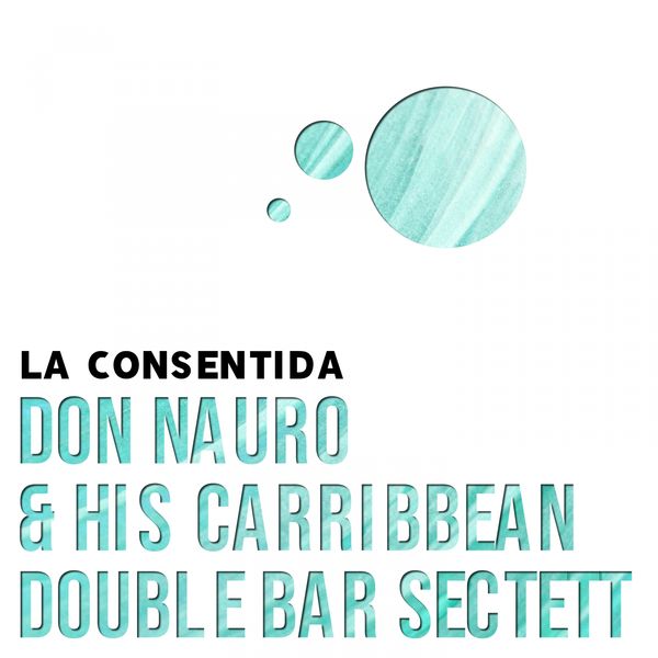 La Cosentida, Don Nauro & His Caribbean - La Consentida - Don Nauro & His Carribbean Double Bar Sectett La Cosentida, Don Nauro & His Caribbean - La Consentida - Don Nauro & His Carribbean Double Bar Sectett